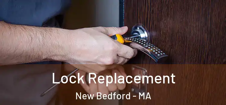 Lock Replacement New Bedford - MA